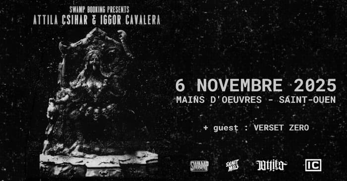 ATTILA CSIHAR + IGGOR CAVALERA  + VERSET ZERO