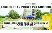 Lieux Communs : lancement du projet Pot Kommon et conférence/table ronde