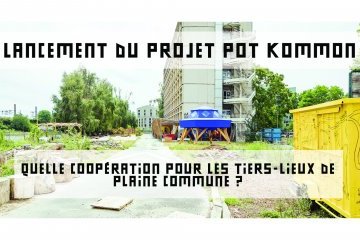 Lieux Communs : lancement du projet Pot Kommon et conférence/table ronde